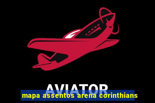 mapa assentos arena corinthians